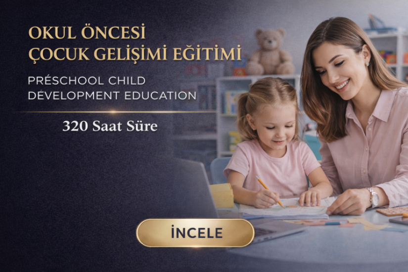 Okul Öncesi Çocuk Gelişimi Eğitimi | 320 Saatlik Sertifikalı Program